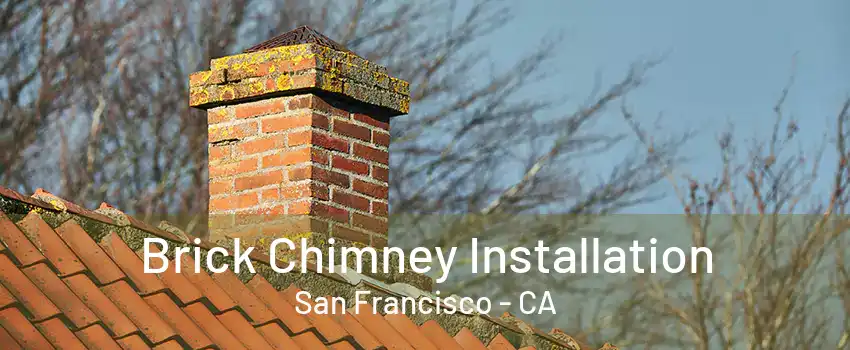 Brick Chimney Installation San Francisco - CA