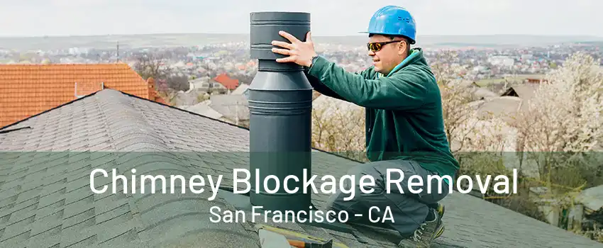 Chimney Blockage Removal San Francisco - CA