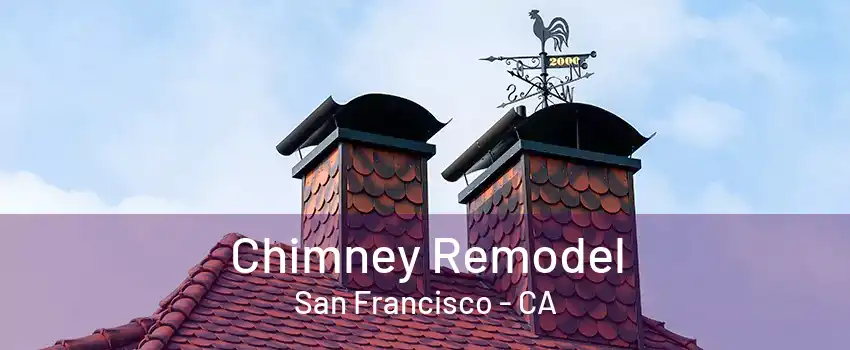 Chimney Remodel San Francisco - CA