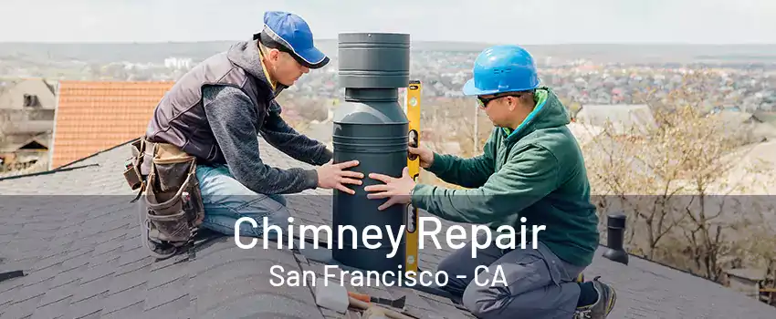 Chimney Repair San Francisco - CA