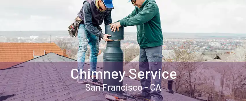 Chimney Service San Francisco - CA