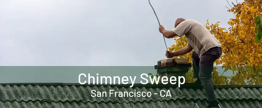 Chimney Sweep San Francisco - CA