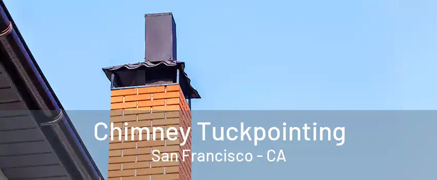 Chimney Tuckpointing San Francisco - CA