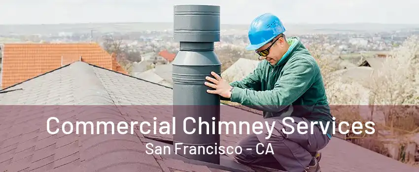 Commercial Chimney Services San Francisco - CA