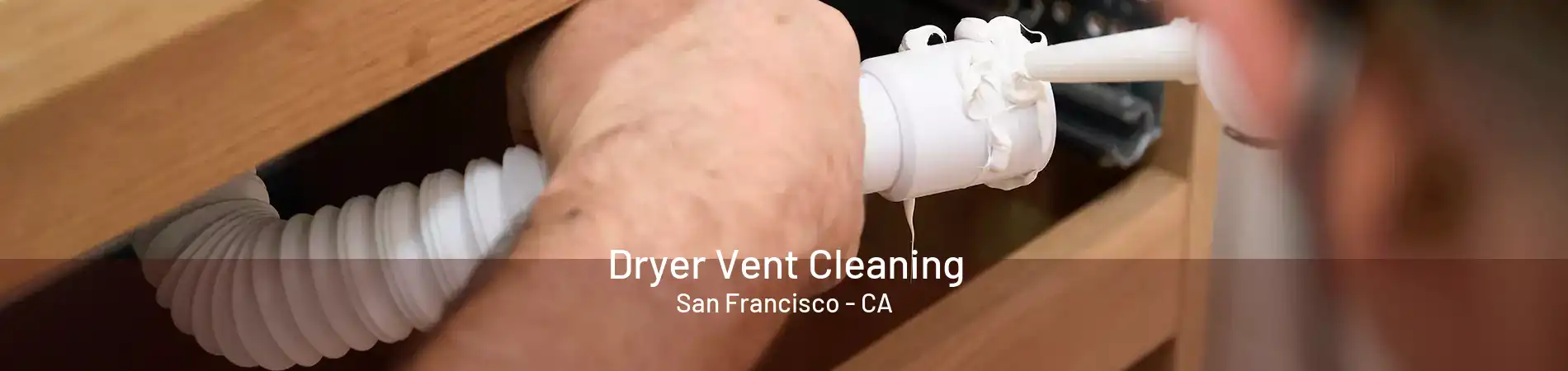 Dryer Vent Cleaning San Francisco - CA