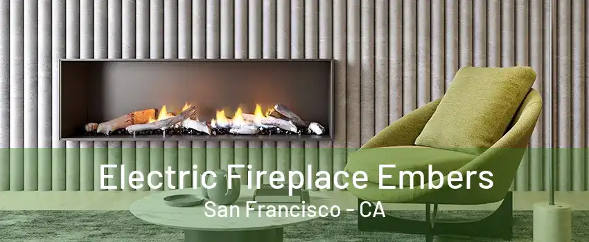 Electric Fireplace Embers San Francisco - CA