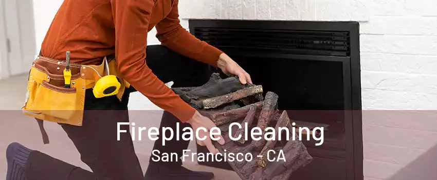 Fireplace Cleaning San Francisco - CA