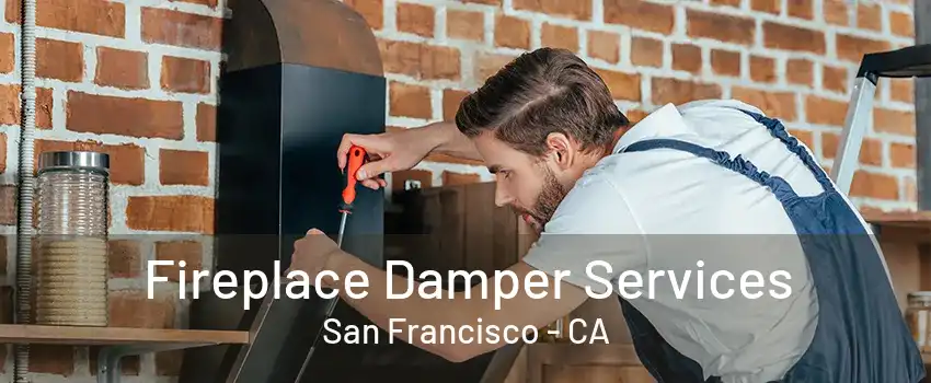 Fireplace Damper Services San Francisco - CA