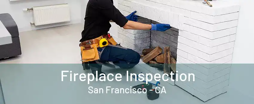 Fireplace Inspection San Francisco - CA