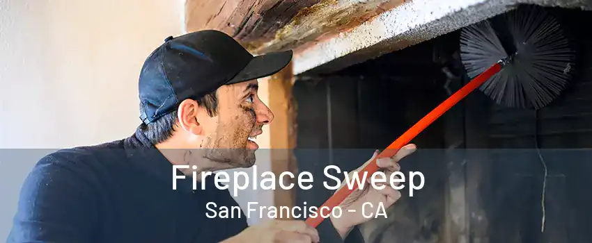 Fireplace Sweep San Francisco - CA