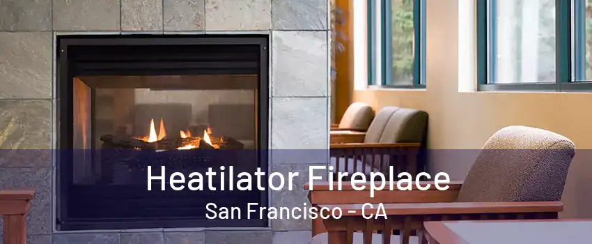 Heatilator Fireplace San Francisco - CA