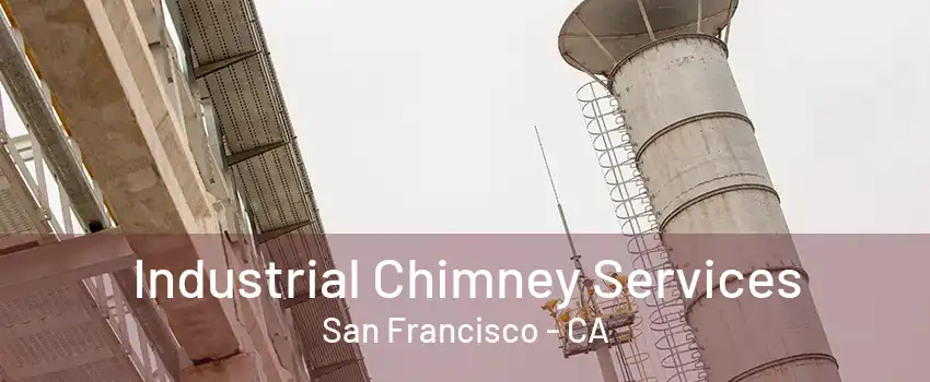 Industrial Chimney Services San Francisco - CA