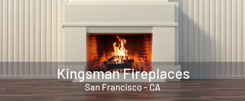 Kingsman Fireplaces San Francisco - CA