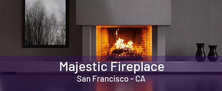 Majestic Fireplace San Francisco - CA