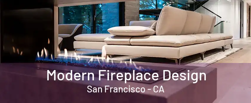 Modern Fireplace Design San Francisco - CA