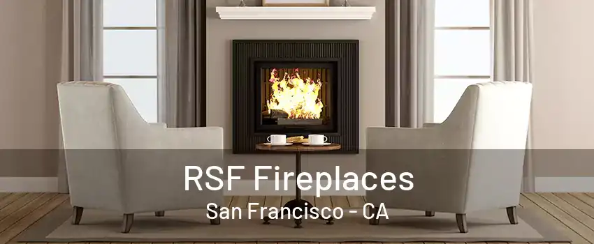 RSF Fireplaces San Francisco - CA