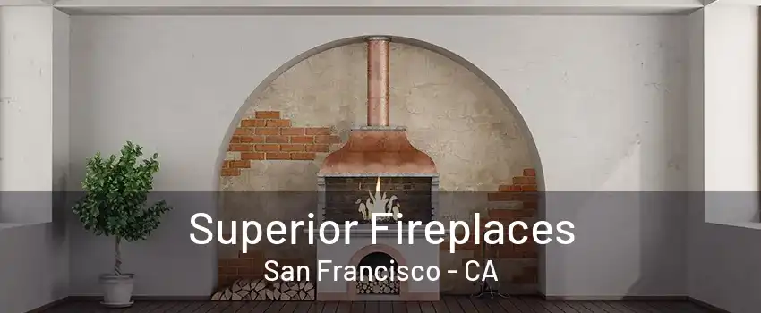 Superior Fireplaces San Francisco - CA