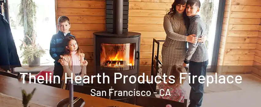 Thelin Hearth Products Fireplace San Francisco - CA